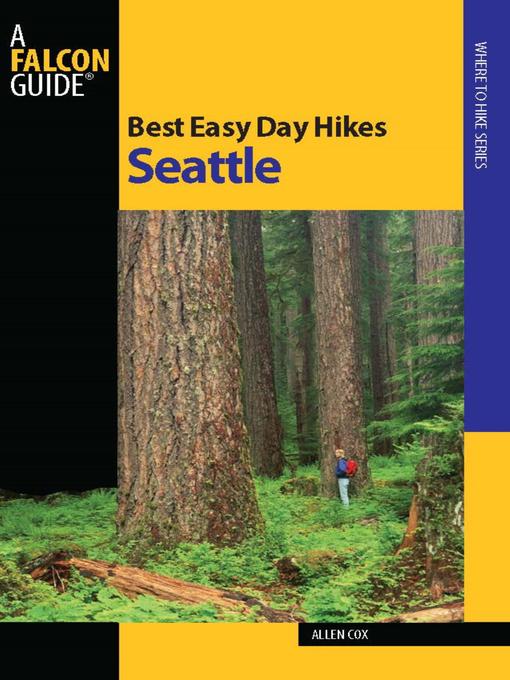 Title details for Best Easy Day Hikes Seattle by Allen Cox - Available